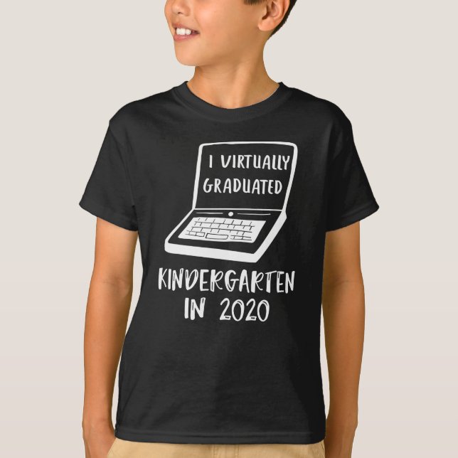 I Virtually Graduated Kindergarten IN 2020 T-Shirt (Front)