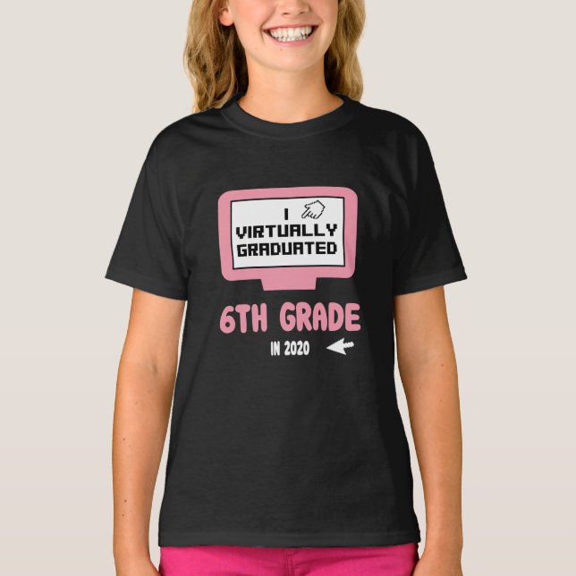 I Virtually Graduated Sixth 6th Grade Quarantine T-Shirt (Front)