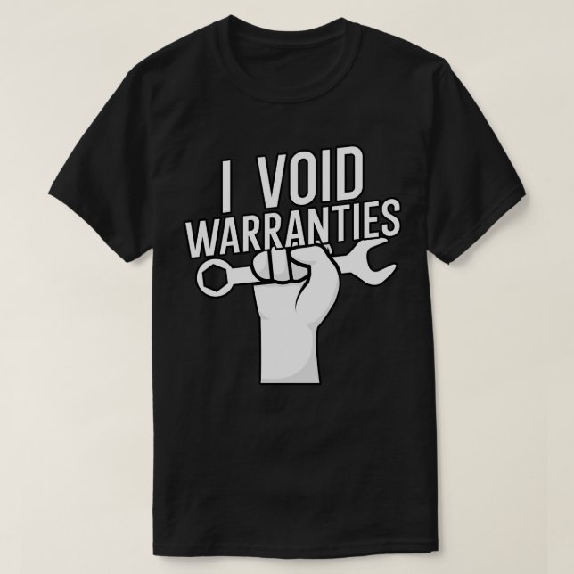 I void warranties 1 T-Shirt (Design Front)