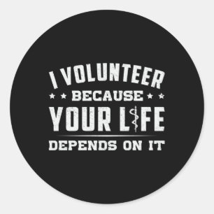 I Volunteer Paramedic Ambulance EMS EMT Funny Classic Round Sticker