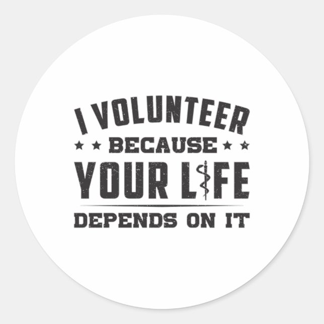 I Volunteer Paramedic Ambulance EMS Nurse Funny Classic Round Sticker (Front)