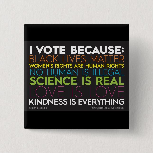 I Vote Because... Kindness Is Everything Button (Front)