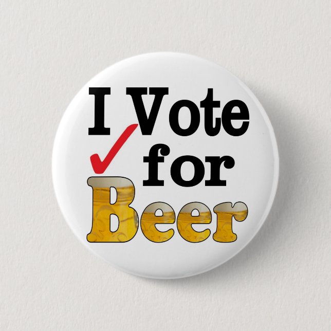 I Vote for Beer 2 Inch Round Button (Front)
