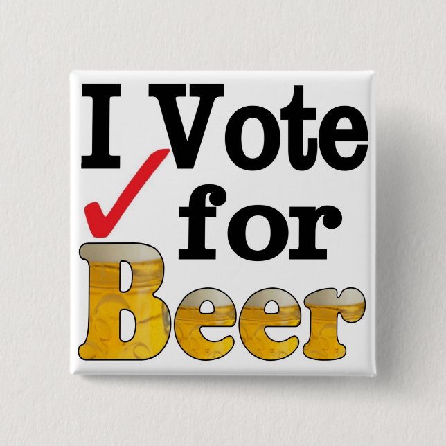 I Vote for Beer 2 Inch Square Button (Front)