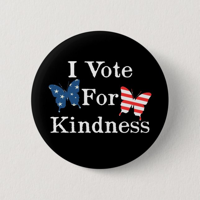 I Vote For Kindness 2 Inch Round Button (Front)