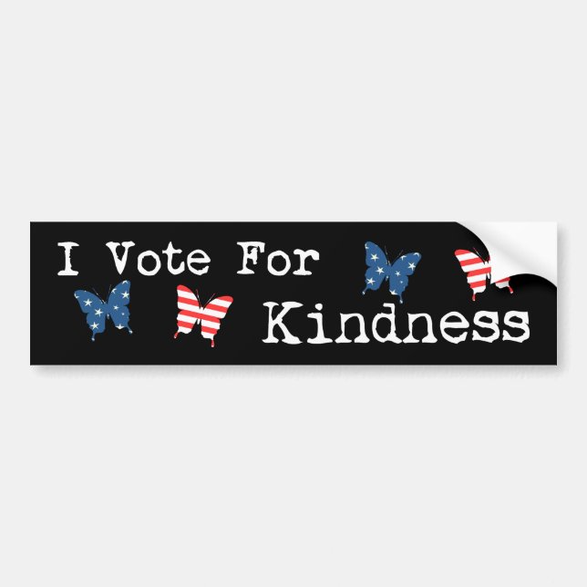 I Vote For Kindness Bumper Sticker (Front)