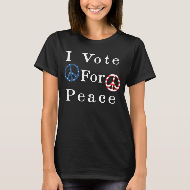 I Vote For Peace T-Shirt (Front)