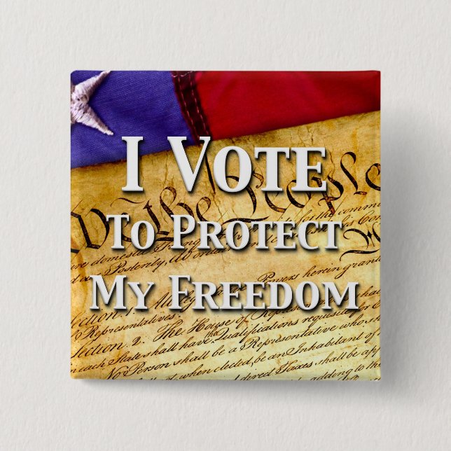 I Vote To Protect My Freedom 2 Inch Square Button (Front)