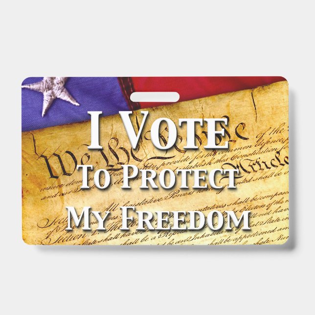 I Vote To Protect My Freedom Badge (Front)