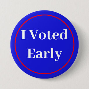 I Voted Early 3 Inch Round Button