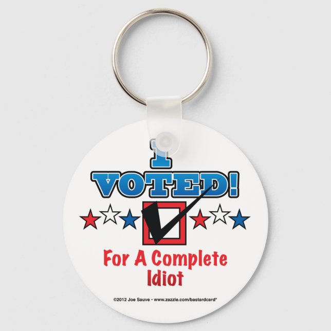 I Voted For A Complete Idiot Keychain (Front)
