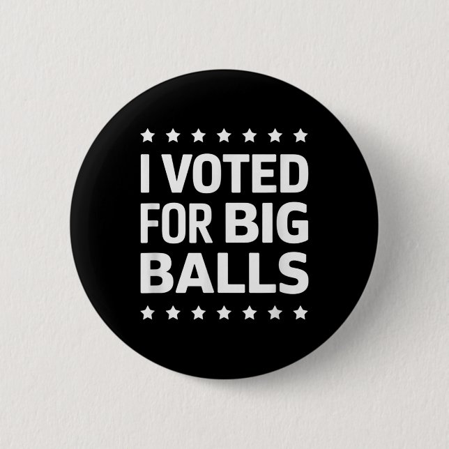 I Voted For Big  2 Inch Round Button (Front)