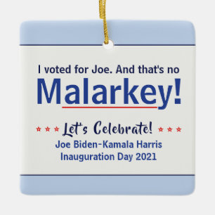 I Voted For Joe That's No Malarkey Pro-Biden Ceramic Ornament