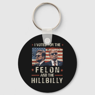 I Voted For The Felon And The Hillbilly 2024 Trump Keychain