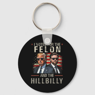 I Voted For The Felon And The Hillbilly Trump 2024 Keychain