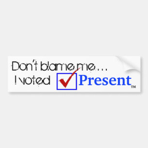 I Voted Present Bumper Sticker