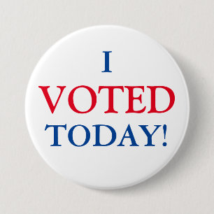 I VOTED Today! 3 Inch Round Button