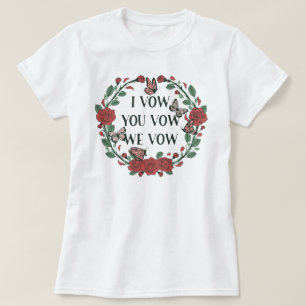 I Vow You Vow We Vow Fantasy Reader Dark Romance T-Shirt