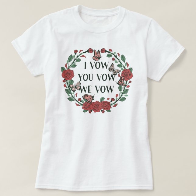 I Vow You Vow We Vow Fantasy Reader Dark Romance T-Shirt (Design Front)