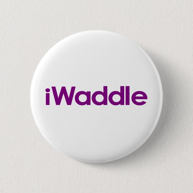 I Waddle 2 Inch Round Button (Front)