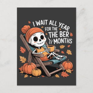 I Wait All Year for the Ber Months Spooky Skeleton Invitation Postcard