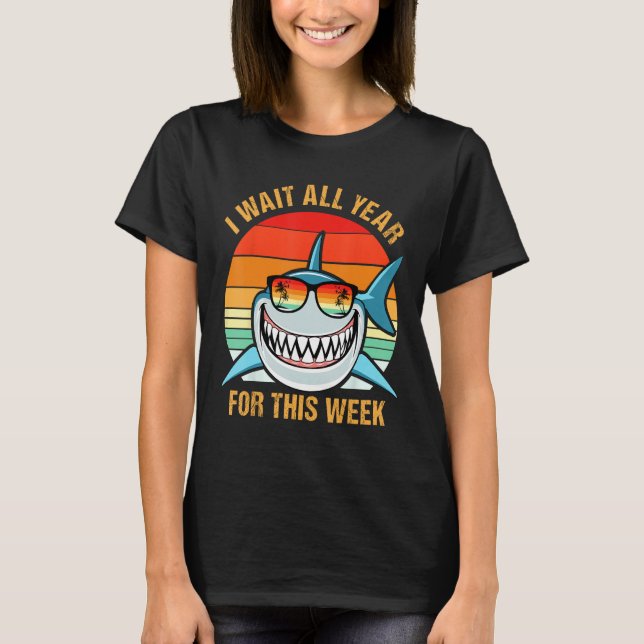 I Wait All Year For This Week Funny Shark Gift Men T-Shirt (Front)