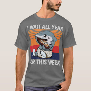 I Wait All Year For This Week Funny Sharks (101) T-Shirt