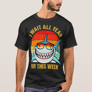 I Wait All Year For This Week Funny Sharks (21) T-Shirt