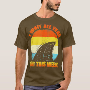 I Wait All Year For This Week  Funny Sharks  (56)  T-Shirt