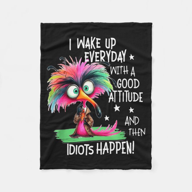 I Wake Up Everyday With A Good Attitude, Funny Sar Fleece Blanket (Front)