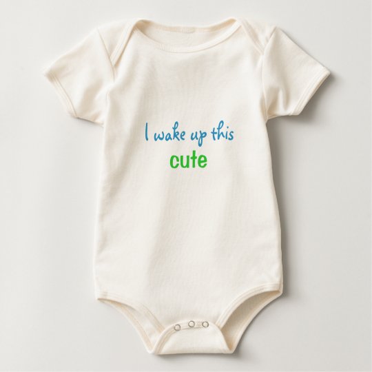 I Wake Up This Cute Organic Onsie Baby Bodysuit