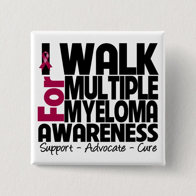 I Walk For Multiple Myeloma Awareness 2 Inch Square Button (Front)