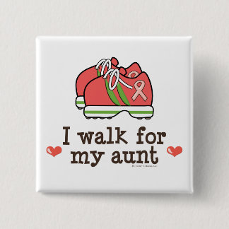 I Walk For My Aunt Breast Cancer Walk Button