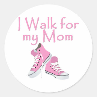 I walk for My Mom Classic Round Sticker