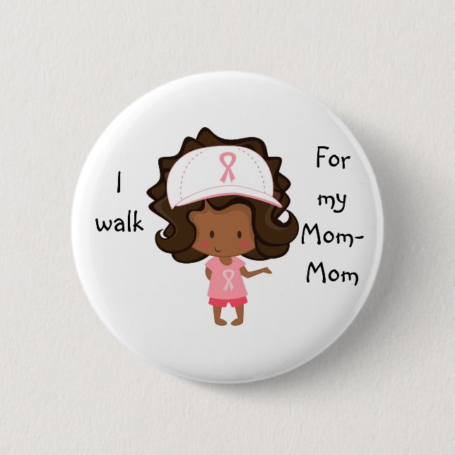 I walk for My Mom-Mom Personalized Cancer Button (Front)