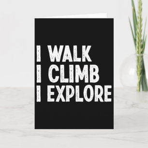 I Walk I Climb I Explore Outdoor Hiking Adventure Card