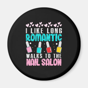 I Walk To The Nail Salon Magnet