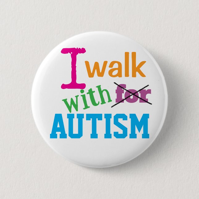 I Walk With Autism- Colorful Autism Awareness Pin (Front)