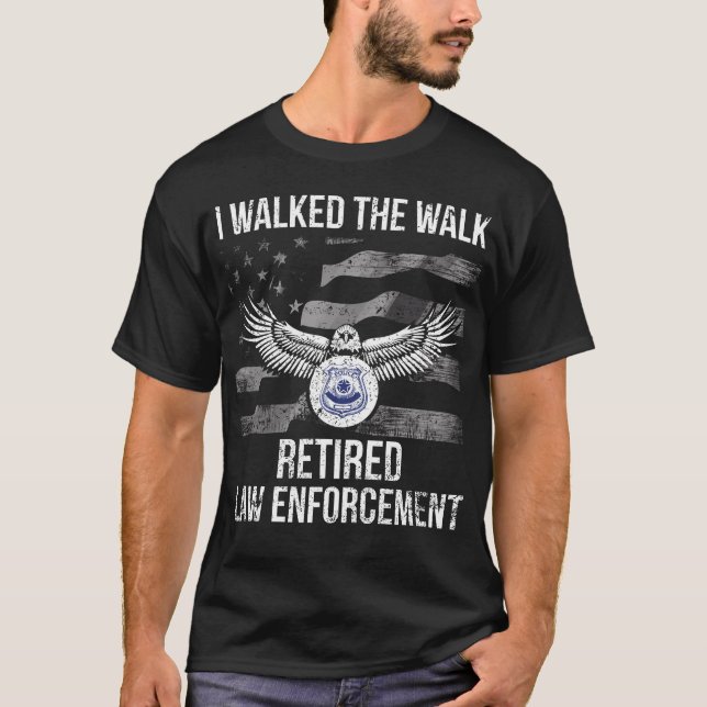 I Walked the Walk Police Retirement Gifts Support T-Shirt (Front)