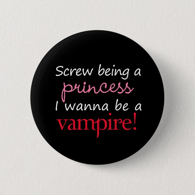 I Wanna Be A Vampire 2 Inch Round Button (Front)