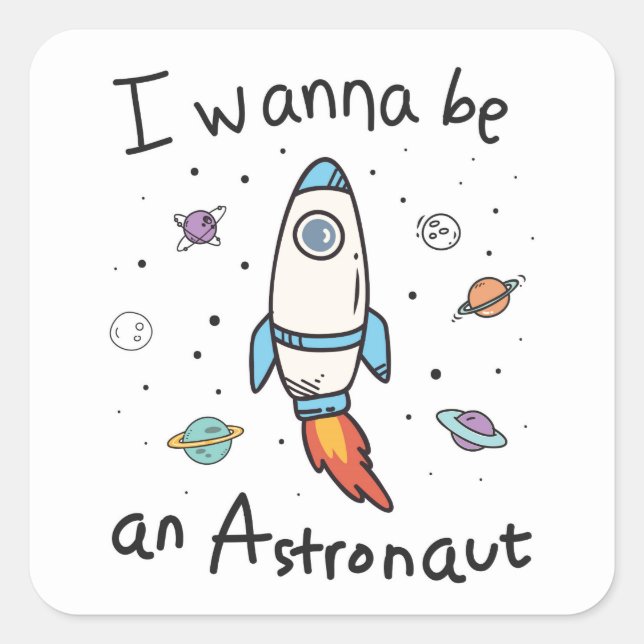 I Wanna Be An Astronaut Cartoon Square Sticker (Front)