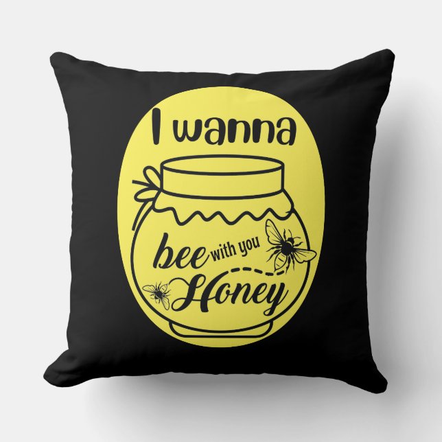 i wanna be your honey throw pillow (Front)