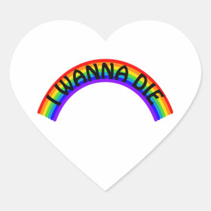 I Wanna Die - Rainbow Heart Sticker