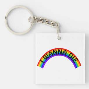 I Wanna Die - Rainbow Keychain