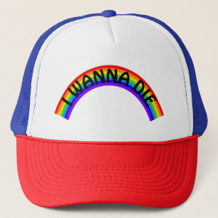 I Wanna Die - Rainbow Trucker Hat