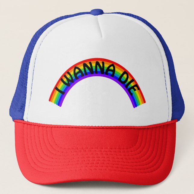 I Wanna Die - Rainbow Trucker Hat (Front)