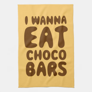 I Wanna Eat Choco Bars Kitchen Towel