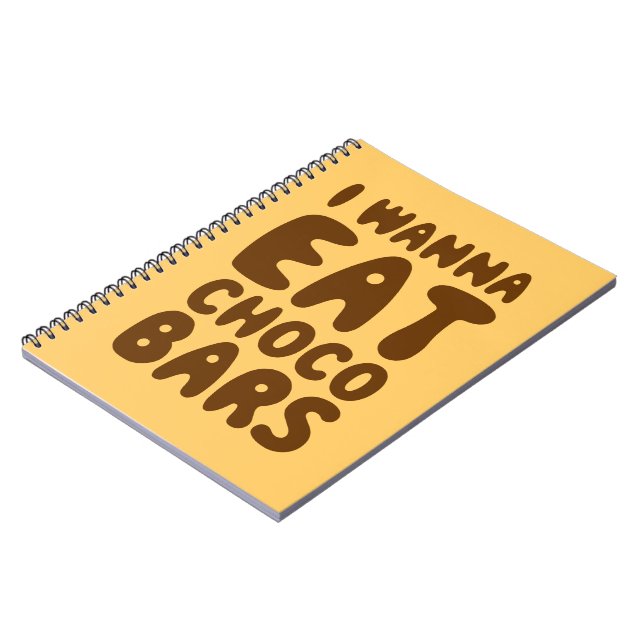 I Wanna Eat Choco Bars Notebook (Left Side)