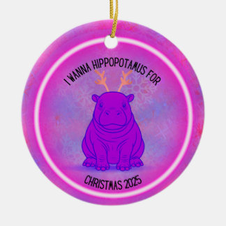 I Wanna Hippopotamus for Christmas - Purple Ceramic Ornament