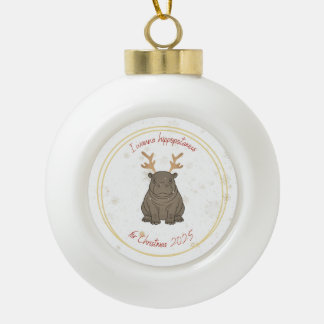 I Wanna Hippopotamus Reindeer for Christmas 2025 Ceramic Ball Christmas Ornament